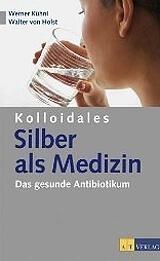 Kolloides Silber als Medizin